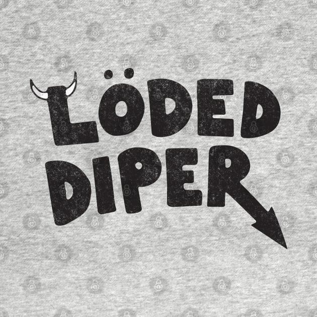 Loded Diper - vintage logo by BodinStreet